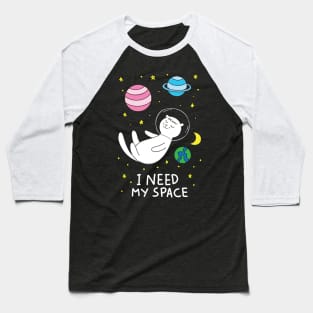 Cat I Need My Space Baseball T-Shirt